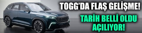 Yerli otomobil Togg'da FLAŞ gelişme! Açılış tarihi belli oldu!