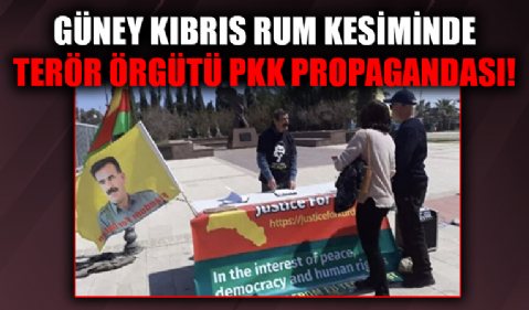 Güney Kıbrıs Rum kesiminde terör örgütü PKK propagandası!
