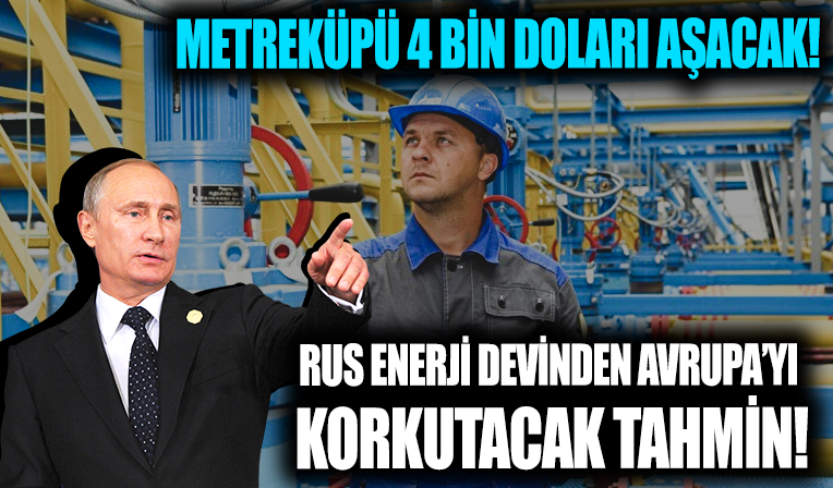 Rus enerji devinden Avrupa'yı korkutacak tahmin: Metreküpü 4 bin doları aşacak