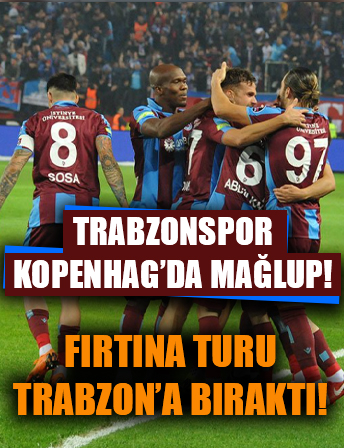 Fırtına turu Trabzon'a bıraktı! Trabzonspor, Kopenhag'dan mağlup ayrıldı!