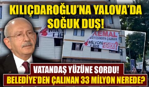 Yalova'da Kılıçdaroğlu'na protesto! Belediyeden çalınan 23 milyon nerede?