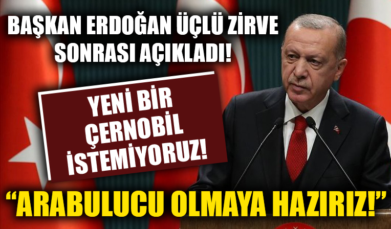 Cumhurbaşkanı Erdoğan'dan üçlü zirve sonrası önemli mesajlar! 'Yeniden arabulucu olmaya hazırız'