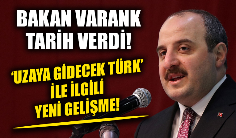 Bakan Varank tarih verdi! Uzaya gidecek ilk Türk bu sene bitmeden belli oluyor...