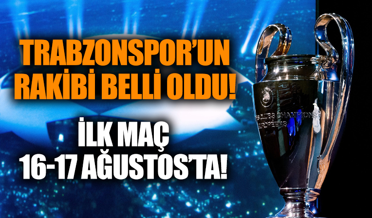 Trabzonspor'un Şampiyonlar Ligi'ndeki rakibi belli oldu!