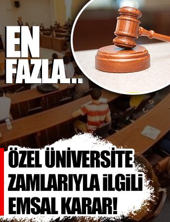 Vakıf üniversitelerinin öğrenim ücretleriyle ilgili emsal karar: En fazla yüzde 79,60 zam