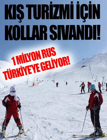 Kış turizmi için kollar sıvandı! 1 milyon Rus kışı Türkiye’de geçirecek