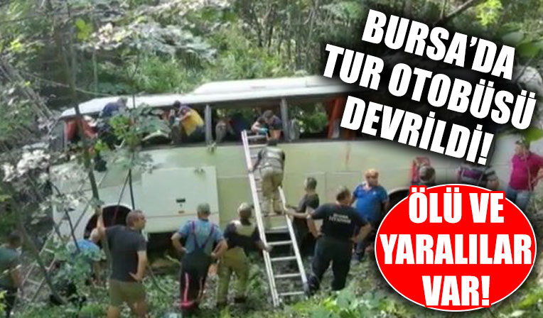 Bursa'da tur otobüsü şarampole yuvarlandı: Ölü ve yaralılar var