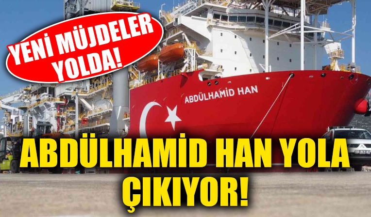 Abdülhamid Han sondaj gemisi hidrokarbon arama görevine hazır!