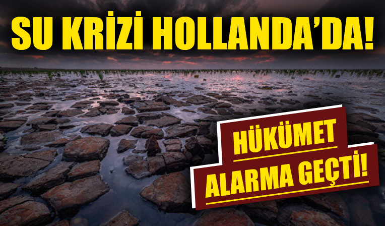 Hollanda'da su krizi! Hükümet alarma geçti!