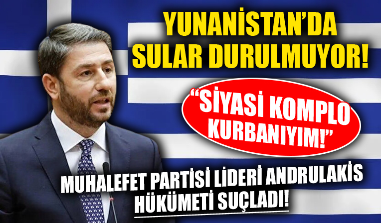 Yunanistan'da telefonu dinlenen muhalefet lideri açıkladı! 'Siyasi komplo kurbanıyım'