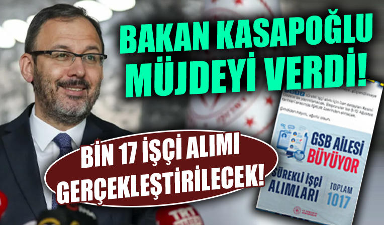 Bakan Kasapoğlu müjdeyi verdi! Gençlik ve Spor Bakanlığı bin 17 personel alacak!