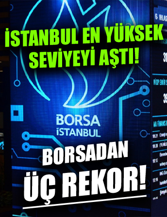 Borsa'dan üç rekor! Borsa İstanbul en yüksek seviyeyi aştı!