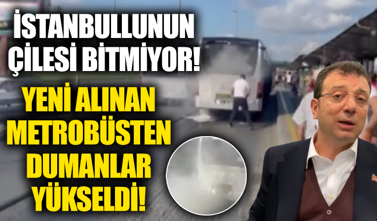 İBB'nin yeni aldığı bir metrobüs daha arıza yaptı: Motorundan bir anda dumanlar yükseldi!