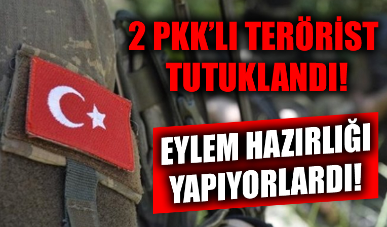 Mersin'de eylem hazırlığındayken yakalanan 2 PKK'lı terörist tutuklandı!