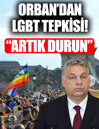 Orban'dan LGBT tepkisi: Artık durun