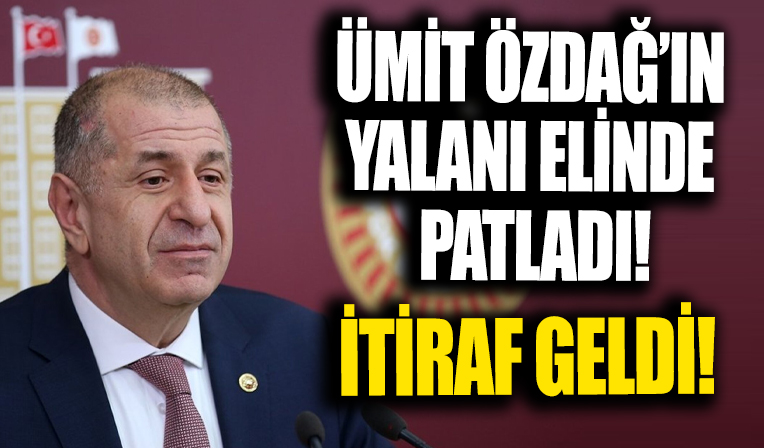 Provokasyon peşindeki Ümit Özdağ'ın gerçek ortaya çıkınca yalanı elinde patladı! İtiraf geldi!
