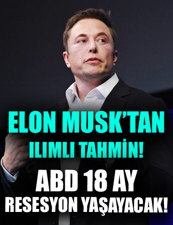 Tesla'nın kurucusu Elon Musk'tan ılımlı tahmin! 'ABD 18 ay resesyon yaşayacak'