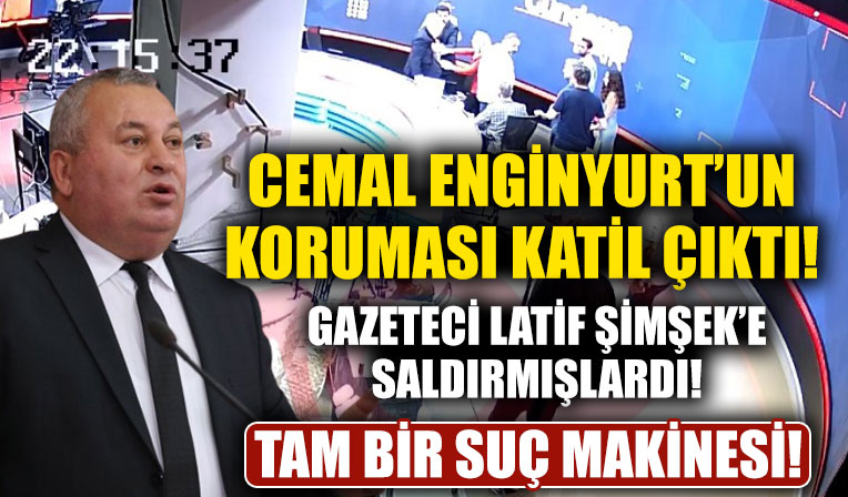 Cemal Enginyurt’un koruması katil çıktı! Gazeteci Latif Şimşek’e saldırmıştı!