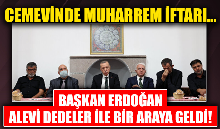 Cumhurbaşkanı Erdoğan muharrem ayı iftarına katıldı!