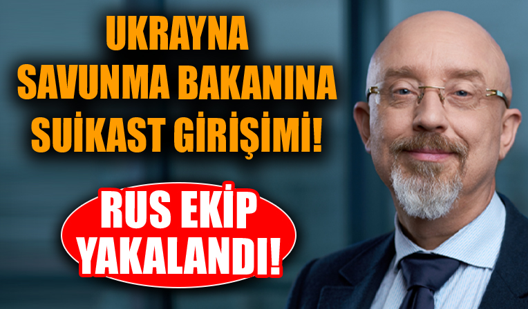 Ukrayna Savunma Bakanına suikast girişimi! Rus ekip yakalandı