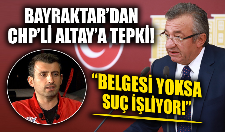 Selçuk Bayraktar'dan CHP'li Engin Altay'ın 'hırsız' sözlerine tepki! Ortaya belge koyamıyorsa kendisi suç işliyor!