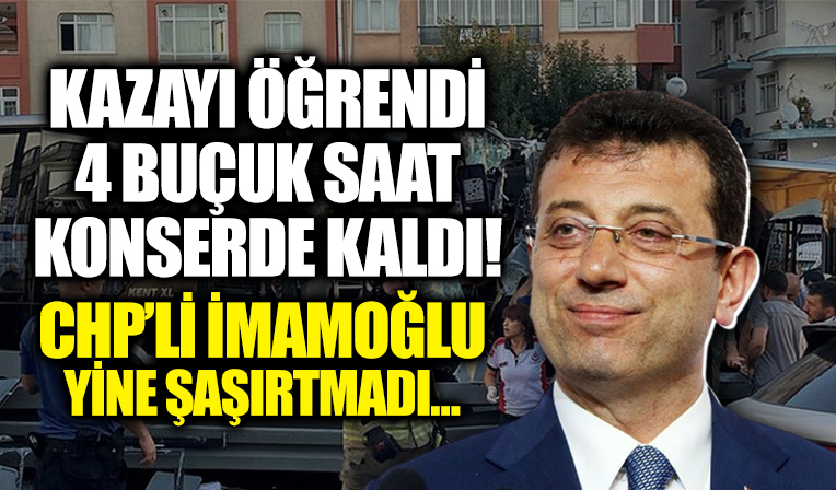 İmamoğlu yeni bir skandala imza attı! Kaza oldu, 4.5 saat konserde kaldı