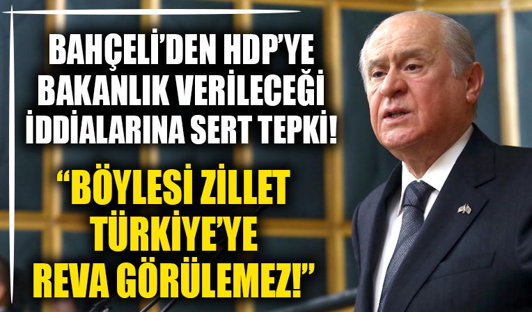 MHP Genel Başkanı Bahçeli açıkladı! 'Böylesi zillet Türkiye'ye reva görülemez'