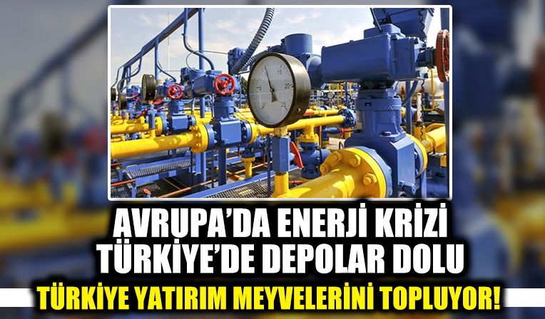 Avrupa enerjisiz kaldı! Türkiye'de depolar yüzde 100 doldu