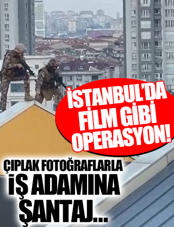 Beylikdüzü’nde, çıplak fotoğraflarla iş adamına şantaj yapan çeteye operasyon