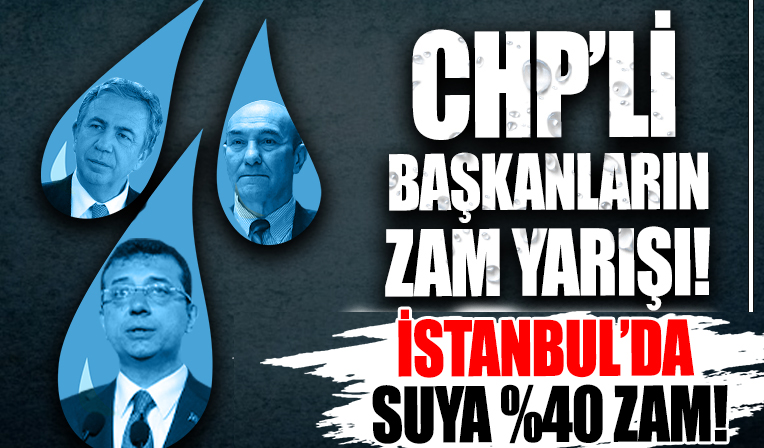 CHP'li İmamoğlu gözünü vatandaşın cebine dikti! BB’den suya fahiş zam