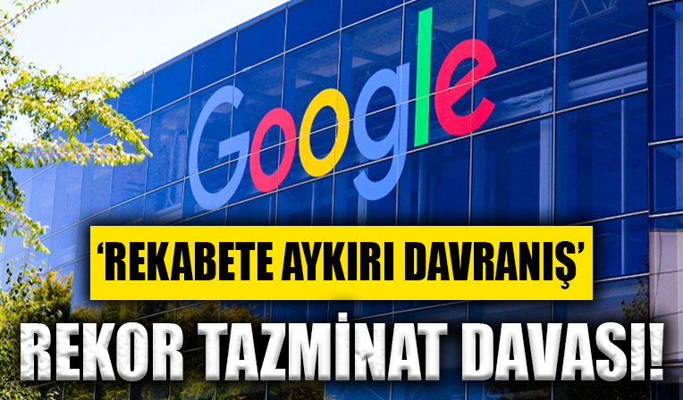 Google'a 25 milyar avroluk tazminat davası...