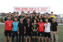 TFF LEFKE CUP U-15 Sampiyonu Sakaryaspor Oldu