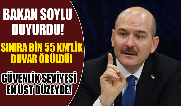 Bakan Süleyman Soylu açıkladı: Sınıra 1055 kilometrelik güvenlik duvarı örüldü