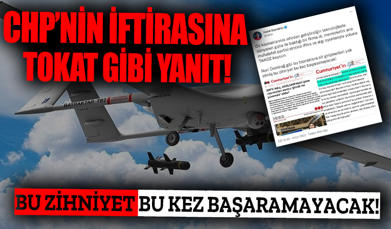 Baykar’a iftira peşinde olan CHP'ye tokat gibi yanıt: Bu zihniyet bu kez başaramayacak