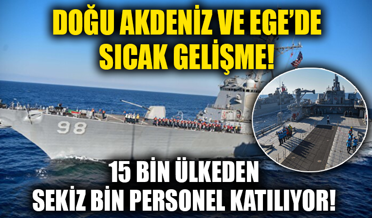 Mavi Balina Tatbikatı Ege ve Doğu Akdeniz'de devam ediyor...