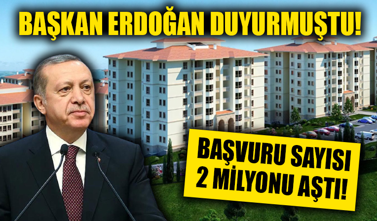 Başkan Erdoğan'ın duyurduğu sosyal konut projesine başvuru sayısı 2 milyonu aştı