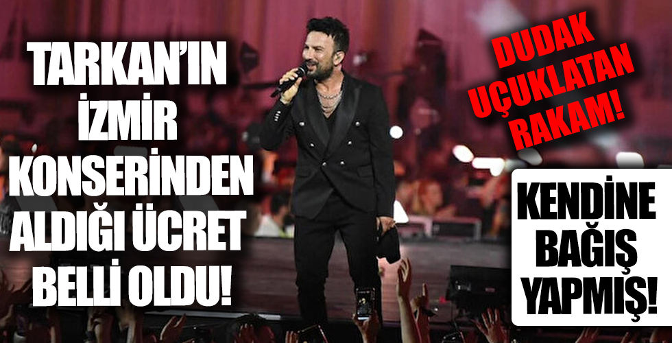 Tarkan'ın İzmir konserinden aldığı ücret belli oldu
