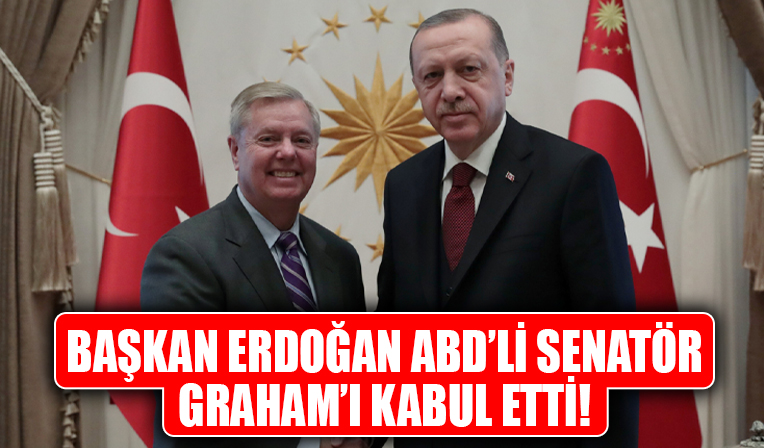 Başkan Erdoğan ABD'li Senatör Graham'ı kabul etti...