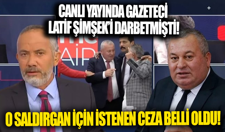 Canlı yayında gazeteci Latif Şimşek'i darbetmişti! O saldırgan için istenilen ceza belli oldu