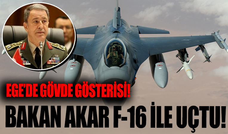 Bakan Akar, Ege'de F-16 ile uçuş yaptı