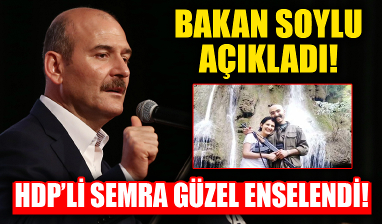 İçişleri Bakanı Süleyman Soylu açıkladı! HDP'li Semra Güzel yakalandı!