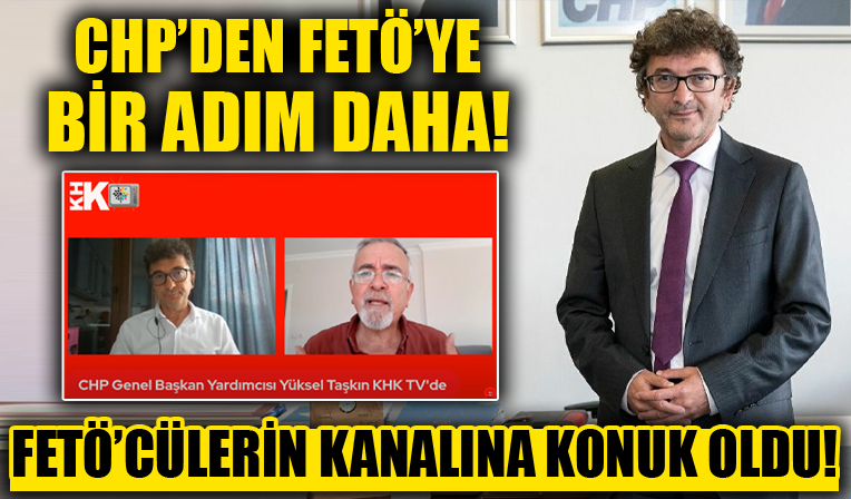 Kılıçdaroğlu'nun KHK vaadi sonrası yeni adım! CHP Genel Başkan Yardımcısı Yüksel Taşkın FETÖ'cülerin yayınına katıldı!