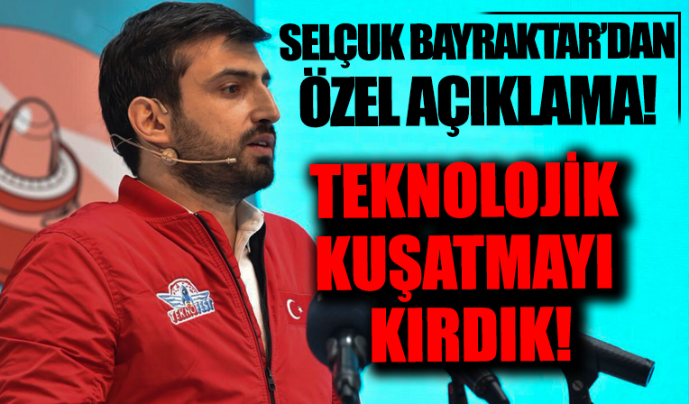 Selçuk Bayraktar'dan özel açıklama: Teknolojik kuşatmayı kırdık