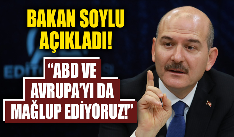 Bakan Soylu açıkladı! Sadece terör örgütlerini değil, onları destekleyen ABD ve Avrupa’yı da mağlup ediyoruz