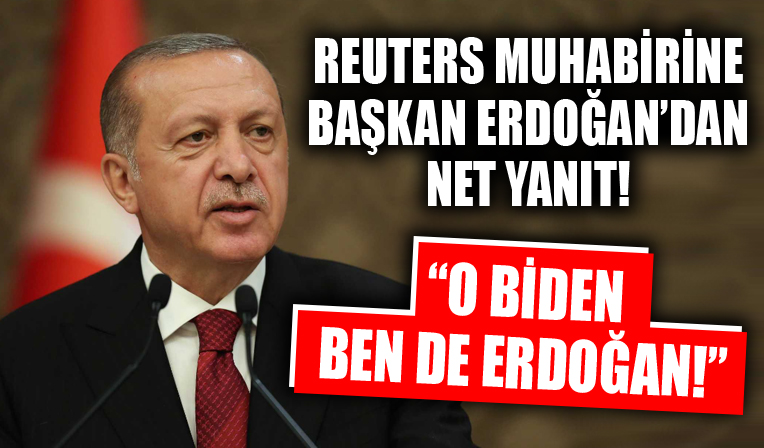 Başkan Erdoğan'dan Reuters muhabirinin sorusuna çok net yanıt! O Biden, Ben de Erdoğan!