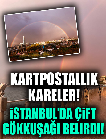 Muhteşem kareler: İstanbul'da beliren çift gökkuşağı kartpostallık görüntü oluşturdu...