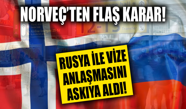 Norveç Rusya ile vize anlaşmasını askıya aldı!