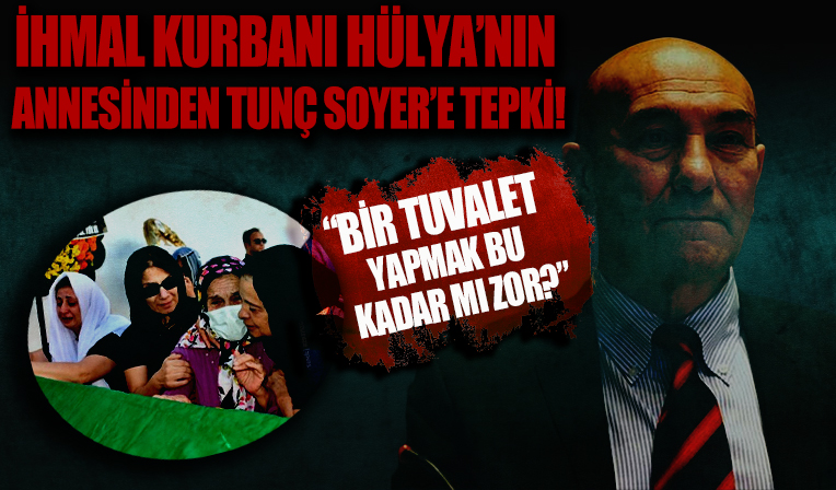 Hülya’nın ailesinden Soyer’e tepki: “Bir tuvalet yapmak bu kadar zor mu?”