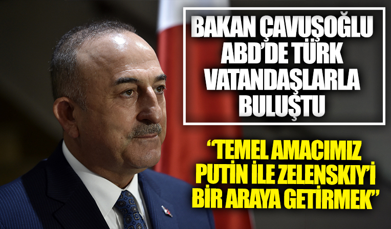 Disisleri Bakani Çavusoglu: 'Simdi Temel Hedefimiz Putin Ile Zelenskiy'i Bir Araya Getirmek'