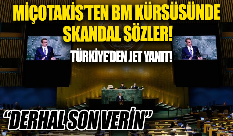 Miçotakis'ten BM kürsüsünde skandal sözler! Türkiye'den jet yanıt: Derhal son verin!